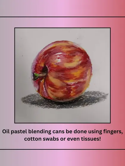 Did you know oil pastel blending can be done with fingers, cotton swabs, or even tissues? This technique helps create the soft, smooth surface of this peach.
