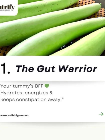 Lauki is a gut warrior and your tummy's best friend. It hydrates, energizes, and helps keep constipation away, making it a true superfood for digestive health.