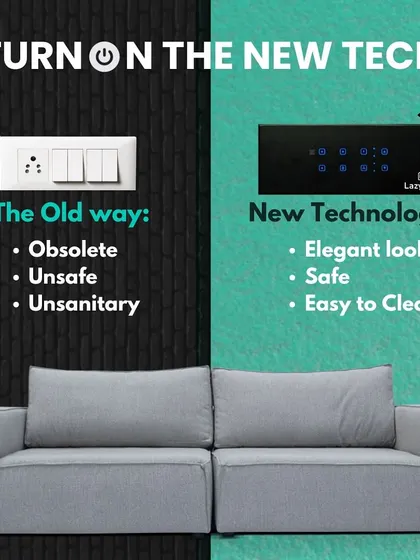 Turn on the new tech. We show the difference between old, unsafe switches and our new technology: elegant, safe, and easy to clean touch panels.