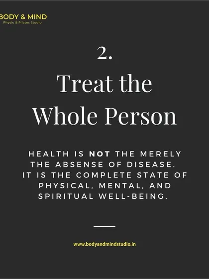 The second principle is to treat the whole person. Health is not merely the absence of disease but a complete state of physical, mental, and spiritual well-being.