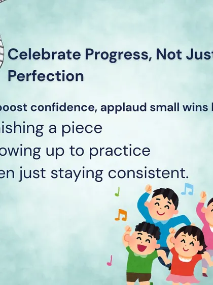 Celebrate progress, not just perfection. To boost confidence, applaud small wins like finishing a piece, showing up to practice, or simply staying consistent.