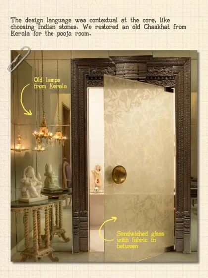 For this pooja room, we restored an old Chaukhat (doorframe) from Kerala and paired it with traditional lamps. The door itself features fabric sandwiched between glass, a modern technique that respectfully frames the heritage element.