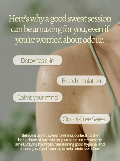 A good sweat session is amazing for you. In Ayurveda, perspiration is a natural way to detoxify the skin, improve blood circulation, and calm the mind. Sweat itself is odorless; the smell comes from bacteria, so good hygiene and hydration are key.