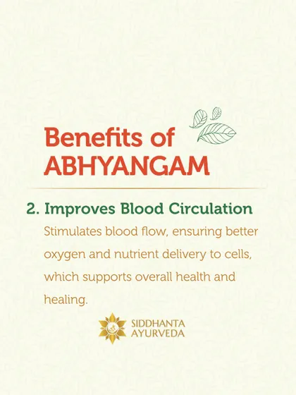 A key benefit of Abhyangam is improved blood circulation. The massage strokes stimulate blood flow, ensuring better oxygen and nutrient delivery to cells for overall health.