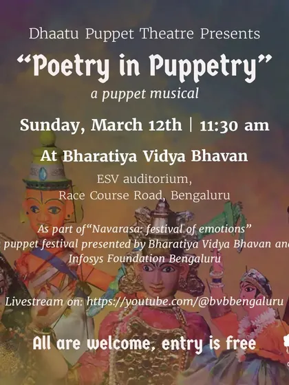 We presented 'Poetry in Puppetry', a puppet musical, at the Bharatiya Vidya Bhavan as part of the 'Navarasa' festival. The show highlights the poetic elements woven into our various productions.