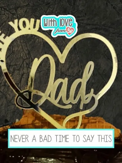 This "Love You Dad" heart topper is one of my favorite designs. It combines a loving message with an elegant infinity loop detail, symbolizing endless affection.