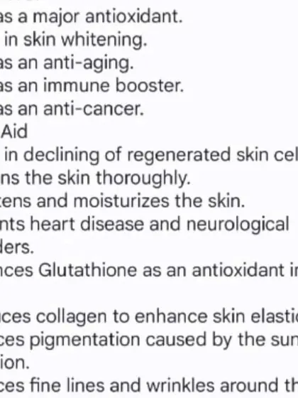 This is a list of the documented benefits associated with Glutathione treatments. It acts as a quick reference for its functions, including acting as a major antioxidant, aiding in skin whitening, and boosting collagen production.