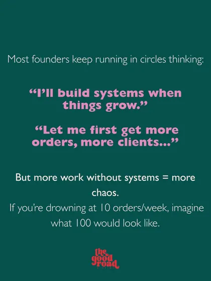 "I'll build systems when things grow" is a common trap. This post explains why waiting for growth to build systems only leads to more chaos.