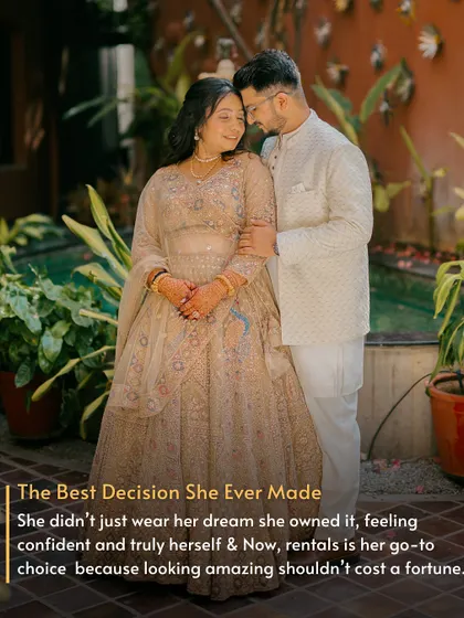 The best decision she ever made. By renting her dream lehenga, she owned the moment, feeling confident and truly herself without the financial burden.