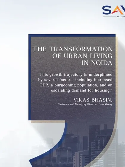 Another key insight from our Chairman's Financial Express article. He explains that Noida's growth is driven by increased GDP, a burgeoning population, and an escalating demand for housing.