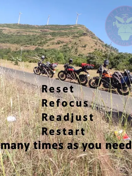 Reset, Refocus, Readjust, Restart. As many times as you need to. The journey on the road is like the journey in life.