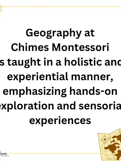 Geography at Chimes is taught through hands-on exploration and sensorial experiences, not rote memorization.