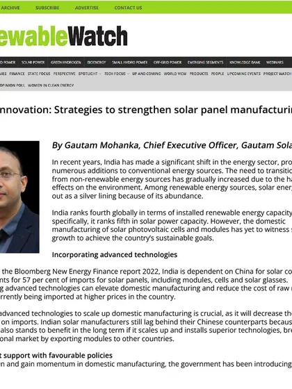 Our CEO authored an article for Renewable Watch, highlighting key strategies to strengthen domestic solar panel manufacturing in India, including the incorporation of advanced technologies and supportive government policies.
