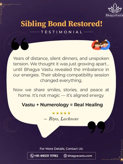 This testimonial from a client in Lucknow shows how Vastu and Numerology helped restore the bond between siblings. By revealing and correcting an energy imbalance, we brought back smiles, stories, and peace to their home. Real healing is about aligned energy.