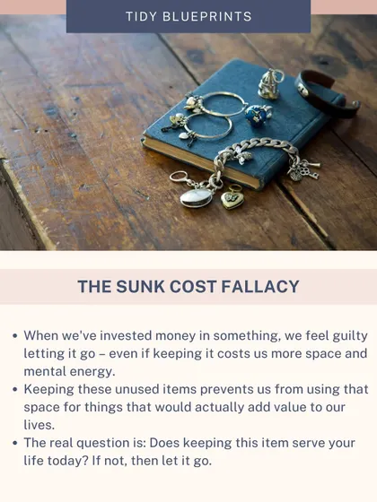 The Sunk Cost Fallacy makes us feel guilty letting go of something we invested money in. The real question is: does keeping this item serve your life today?