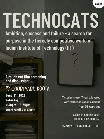 Poster for the film screening and discussion of "TechnoCats." This documentary explores ambition, success, and the search for purpose within the competitive world of the Indian Institute of Technology (IIT).