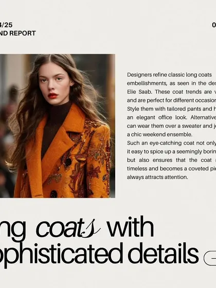 Long coats with sophisticated details are a must-have. They are versatile enough for an elegant office look with tailored pants or a chic weekend ensemble with a sweater and jeans.