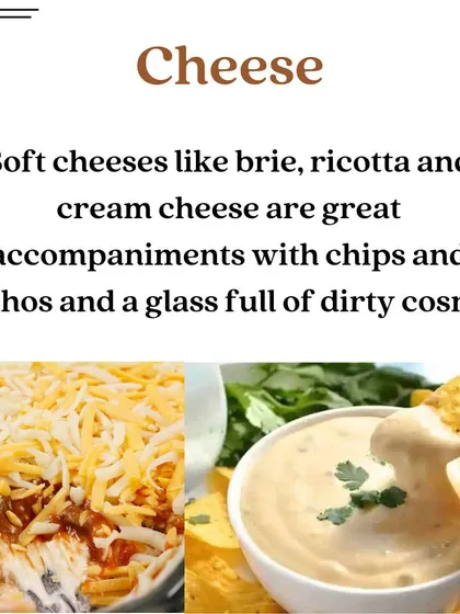Let's talk cheese pairings for a Cosmo. Soft cheeses like brie, ricotta, and cream cheese, served with chips or nachos, are a great accompaniment.