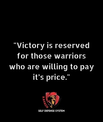 "Victory is reserved for those warriors who are willing to pay its price." This is the commitment required for true strength.