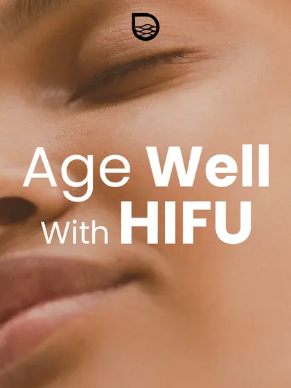 HIFU is a cornerstone of my 'Age Well' philosophy. It tightens and lifts the skin for a firmer, more youthful appearance, allowing you to age naturally and gracefully.