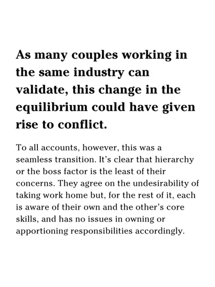 Working together as a couple has been a seamless transition for us. We respect each other's core skills and give each other the space to lead in our own areas of expertise.