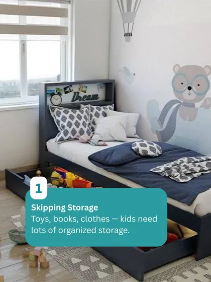 The first mistake to avoid is skipping storage. Kids need lots of organized storage for toys, books, and clothes, like this bed with large pull-out drawers.