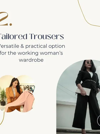 Tailored trousers are the second essential for a working woman's wardrobe. They are a practical and versatile option that can be dressed up or down for any professional occasion.
