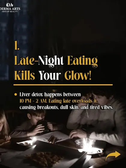 Late-night eating kills your glow. It overloads your liver during its detox time, causing breakouts and dull skin.