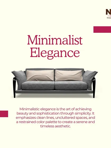 I believe in minimalist elegance. This design style uses clean lines, uncluttered spaces, and a restrained color palette to create a serene and timeless aesthetic.