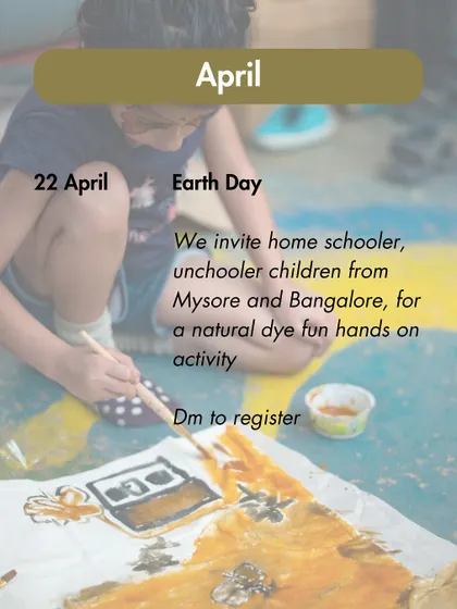 An announcement for our Earth Day activity, inviting homeschooler and unschooler children from Mysore and Bangalore for a fun, hands-on natural dye session.