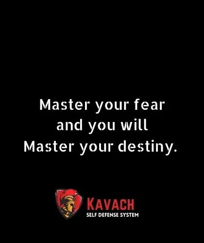"Master your fear and you will master your destiny." This is the ultimate goal of Kavach.