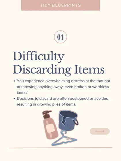 A key sign of hoarding is difficulty discarding items. You experience overwhelming distress at the thought of throwing anything away, even broken or worthless items.