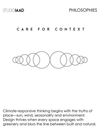 We believe in 'Care for Context'. Climate-responsive thinking begins with the truths of a place: its sun, wind, and environment. Design thrives when every space engages with greenery and blurs the line between the built and the natural.