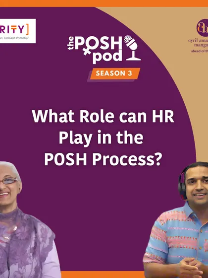 What is the role of HR in the POSH process? Our experts discuss whether HR can be part of the Internal Committee and how their involvement should be managed to maintain the independence of the investigation.