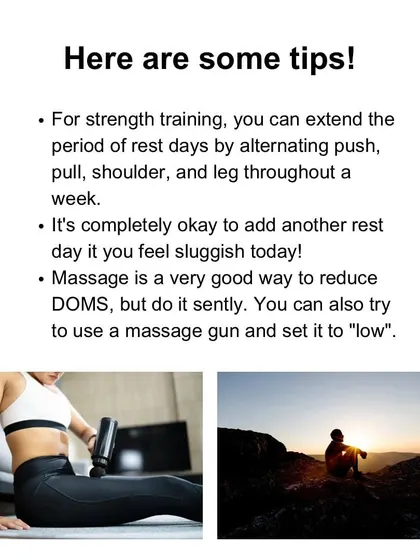 Here are a few extra tips for recovery. You can use a massage gun on a low setting to gently reduce muscle soreness, and it's always okay to add an extra rest day if you feel sluggish.