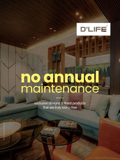 Enjoy truly worry-free living with my exclusive designs and finest products. My commitment to quality means no annual maintenance is required for your interiors.