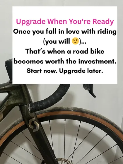 Once you fall in love with riding, and I promise you will, that's when investing in a road bike becomes worth it. My advice is always to start now with what you have and upgrade later when you're ready.
