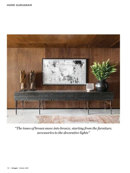 "The tones of brown move into bronze," a quote from our Livingetc India feature that perfectly describes the warm, burnished palette we used throughout this home to create a sense of quiet opulence.