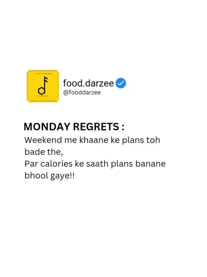 Monday regrets: Weekend me khaane ke plans toh bade the, par calories ke saath plans banane bhool gaye! The weekend fun comes with Monday consequences.