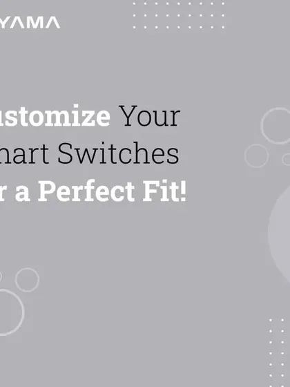 We ensure your smart switches are a perfect fit for your home with customizable options from our brand partner, Toyama.