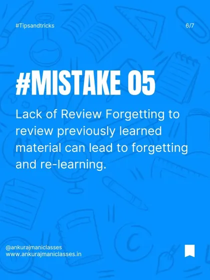 The fifth common mistake is not reviewing. Forgetting to revise what you've learned means you'll have to re-learn it. Regular review is key.