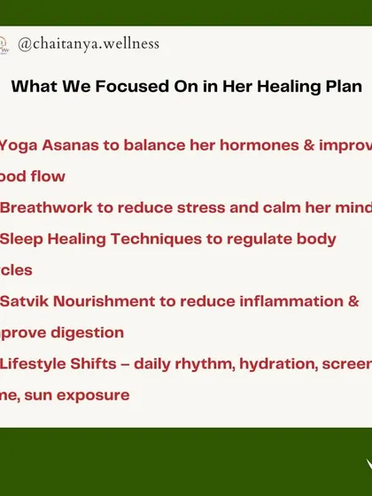 Our healing plan for Simran was holistic. We focused on yoga asanas for hormonal balance, breathwork for stress, sleep healing techniques, Satvik nutrition, and simple lifestyle shifts.