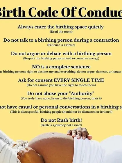 A birth space should be a sacred space. This Birth Code of Conduct outlines how your support team and medical staff can protect your environment by entering quietly, respecting your need for focus during contractions, and always asking for consent.