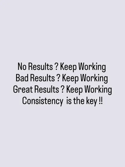 A reminder for your journey. There will be days with no visible results and days with great results. The key is to keep working with consistency. Trust the process.
