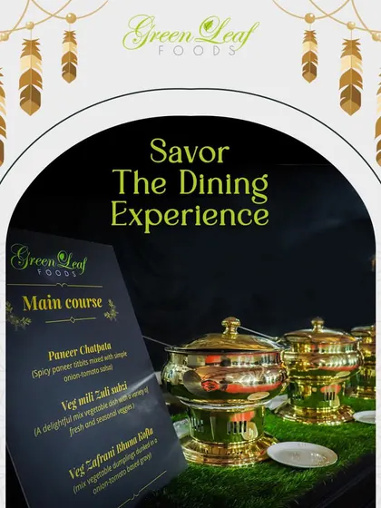 Savor the dining experience with Green Leaf Foods. This graphic highlights our elegant main course setup with a menu featuring dishes like Paneer Chatpata and Veg Mili Juli Sabzi.
