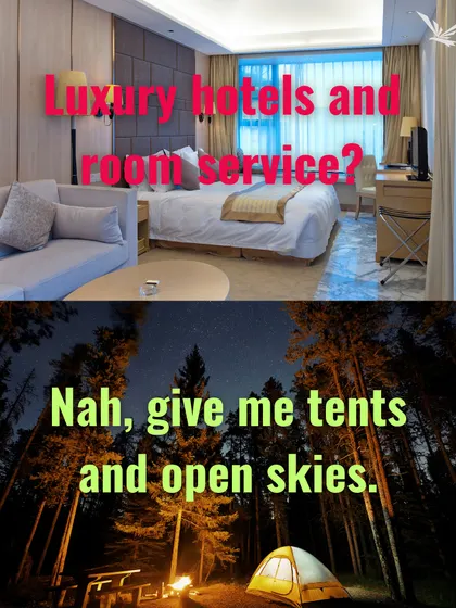 Luxury hotels and room service, or tents and open skies? For us, nothing beats the experience of camping in the wild.