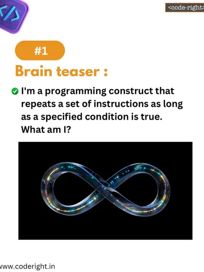Brain Teaser: I'm a programming construct that repeats a set of instructions as long as a specified condition is true. What am I? This riddle explains the concept of a loop.