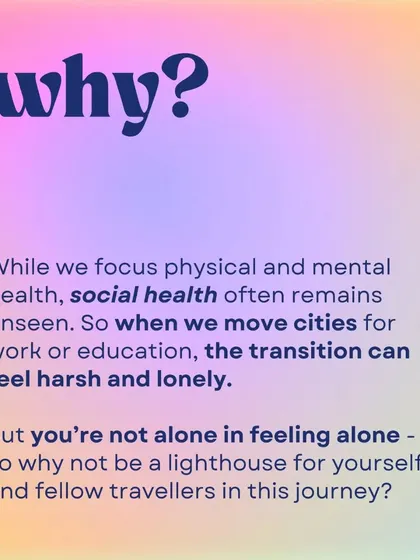 We focus on physical and mental health, but social health is often overlooked. This workshop addresses that gap, helping you navigate the lonely transition of moving to a new city for work or education.