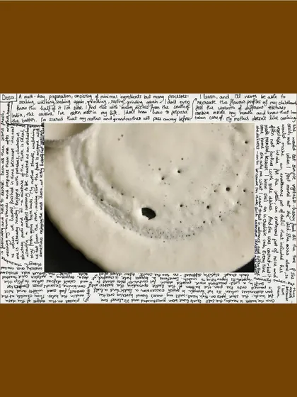 An intimate artwork from "Inheritance" that frames a photograph of a dosa with handwritten notes, connecting food, family, and memory.