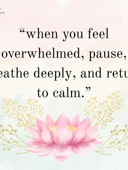 A simple but powerful instruction for stressful moments. When you feel overwhelmed, just pause. Take a deep, conscious breath. This simple act can reset your energy and return you to a state of calm.
